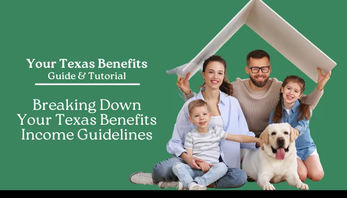 Breaking Down Your Texas Benefits Income Guidelines