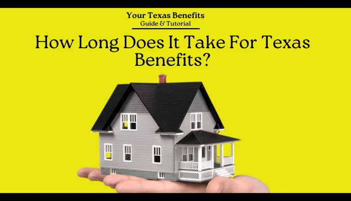 How Long Does It Take For Texas Benefits?