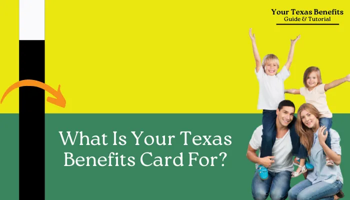 What Is Your Texas Benefits Card For?