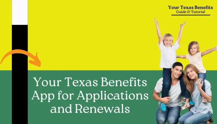 Your Texas Benefits App for Applications and Renewals